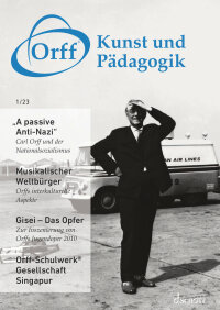 Das aktuelle Heft von»Orff – Kunst und Pädagogik«